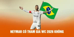 Neymar Có Tham Gia WC 2026 Không - Phân Tích Cơ Hội Cuối